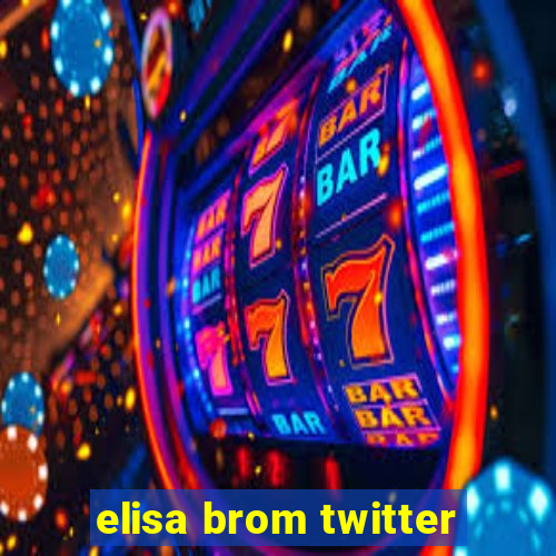 elisa brom twitter